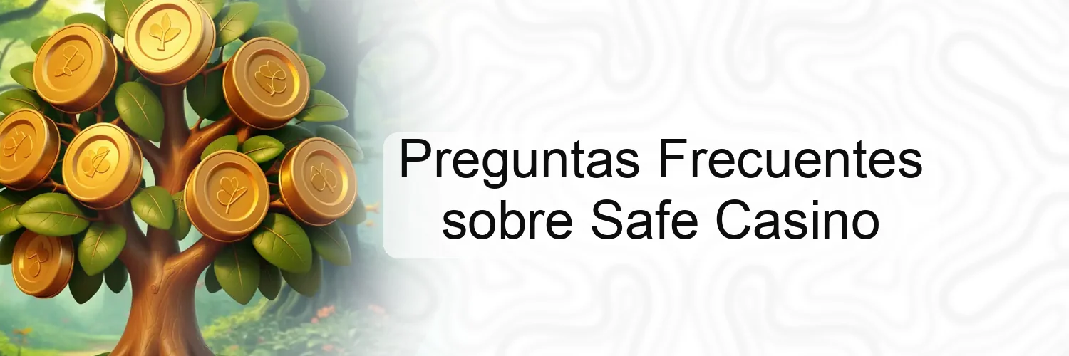 Preguntas Frecuentes sobre Safe Casino